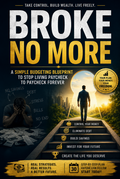Broke No More A SImple Budgeting Blueprint To Stop Living Paycheck to Paycheck
